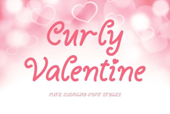 Curly Valentine: The Display Font for Memorable Branding