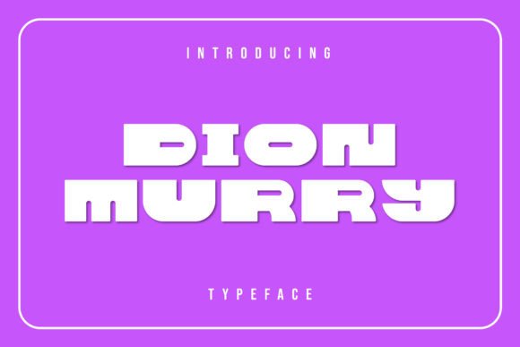 Dion Murry: The Modern Display Font for Bold Marketing